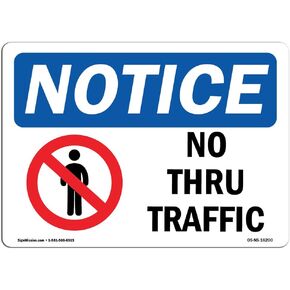 OSHA Notice Sign - Notice No Thru Traffic | Rigid Plastic Sign | Protect Your Business, Construction Site, Warehouse & Shop Area | Made in The USA