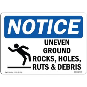 OSHA Notice Signs - Uneven Ground Rocks, Holes, Sign with Symbol | Extremely Durable Made in The USA Signs Or Heavy Duty Vinyl Label | Protect Your Construction Site, Warehouse & Business