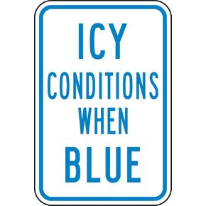 Accuform MSTF527 IceAlert Aluminum Postmount Sign, Legend "ICY Conditions When Blue", 18" Length x 12" Width x 0.040" Thickness, Blue on White