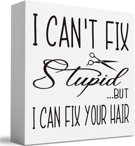 Funny Hairstylist Gifts for Women men Appreciation Gifts for Hairstylist Salon Decor for Hair Stylist Hairstylist Gift ideas I Can't Fix Stupid But I Can Fix Your Hair Sign 5 X 5 Inch in Kuwait