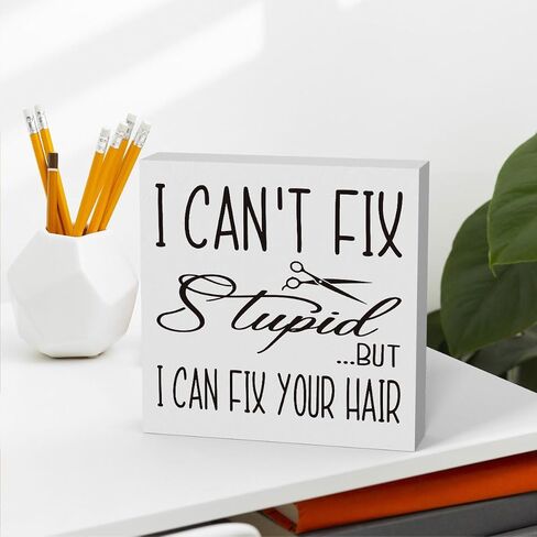 Funny Hairstylist Gifts for Women men Appreciation Gifts for Hairstylist Salon Decor for Hair Stylist Hairstylist Gift ideas I Can't Fix Stupid But I Can Fix Your Hair Sign 5 X 5 Inch in Kuwait