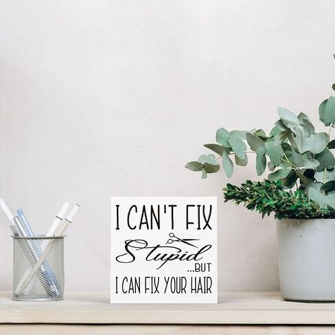 Funny Hairstylist Gifts for Women men Appreciation Gifts for Hairstylist Salon Decor for Hair Stylist Hairstylist Gift ideas I Can't Fix Stupid But I Can Fix Your Hair Sign 5 X 5 Inch in Kuwait
