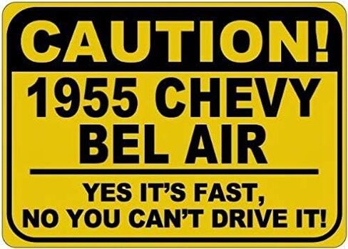 علامات معدنية 1955 55 Chevy Bel Air Caution، لافتة تحذير سريعة من القصدير - 8X12 بوصة in Kuwait