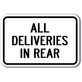 All Deliveries in Rear Sign 12" X 18" Heavy Gauge Aluminum Signs