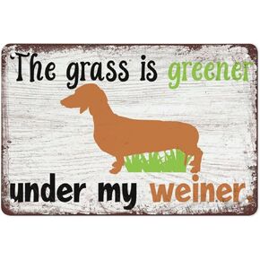 The Grass Is Greener Under My Weiner Dog Funny Sign Dachshund Funny Tin Sign Vintage Dachshund Dog Tin Sign Home Kitchen Bar Farmhouse Cafe Club Cave Wall Decor Gift For Men Women 8x5.5 Inch