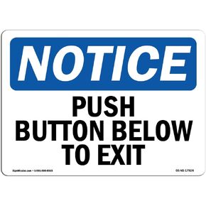 OSHA Notice Sign - Push Button Below To Exit | Rigid Plastic Sign | Protect Your Business, Construction Site, Warehouse & Shop Area | Made in the USA