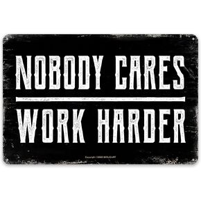 Nobody Cares Work Harder Metal Sign - Motivational Wall Decor for Home Gym Office - 12x8 in