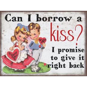 Retro Metal Tin Sign Valentines Day Can I Borrow A Kiss Rustic Wall Decor Metal Wall Plate Vintage Tin Sign for Street & Home Bar Club Kitchen Restaurant Wall Art Decor Plaque Signs 8x12 Inch