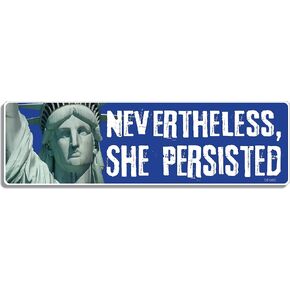 Gear Tatz - NEVERTHELESS, SHE PERSISTED - Political Bumper Sticker - 3 X 10 inches - Professionally Made in The USA - Vinyl Car Decal