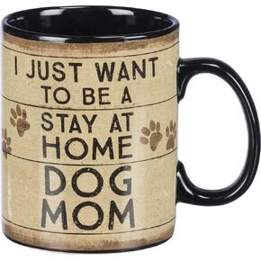 Mug - I Just Want To Be A Stay At Home Dog Mom