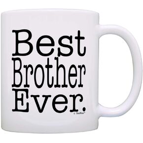 Gift for Brother Best Brother Ever Birthday Gift for Sibling Gift Coffee Mug Tea Cup White