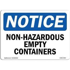 OSHA Notice Signs - Non-Hazardous Empty Containers Sign | Extremely Durable Made in The USA Signs or Heavy Duty Vinyl Label Decal | Protect Your Construction Site, Warehouse & Business