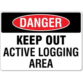 Danger Keep Out Active Logging Area Sign Traffic and Parking Trucking Metal Tin Sign 8x12 Inches Caution Danger Safety Security Warning Notice Signs
