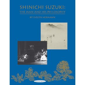 Shinichi Suzuki: The Man and His Philosophy