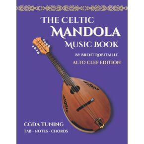 Celtic Mandola Music Book: Alto Clef and Tablature Edition (Mandola Celtic Music Book)