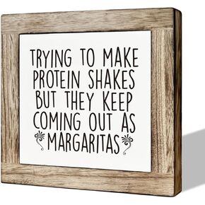 Kitchen Decor, Wooden Box Signs for Home Decor, Funny Kitchen Bar Decor, Cute Kitchen Wooden Block Sign Decor, Trying to Make Protein Shakes but They Keep Coming Out as Margaritas Sign