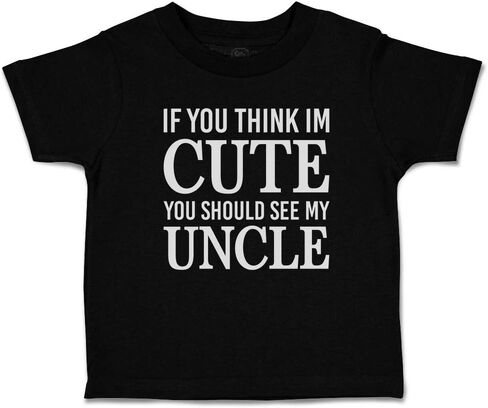 Toddler T-Shirt If You Think I'm Cute You Should See My Uncle Relation Clothes in Saudi Arabia