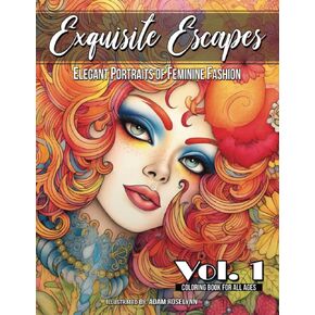 Exquisite Escapes: Elegant Portraits of Feminine Fashion: 40 Page coloring book for all ages