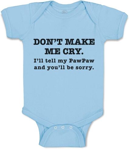 Custom Baby Bodysuit Don't Make Me Cry. I'll Tell My Pawpaw and You'll Be Sorry. in Kuwait