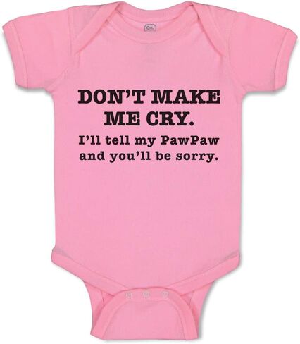 Custom Baby Bodysuit Don't Make Me Cry. I'll Tell My Pawpaw and You'll Be Sorry. in Kuwait