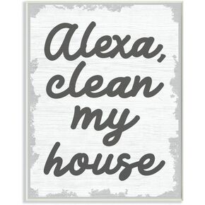 Stupell Industries Alexa Clean My House Funny Family Home Neutral Grey Word, Design by Artist Daphne Polselli Wall Art, 10 x 15, Wood Plaque
