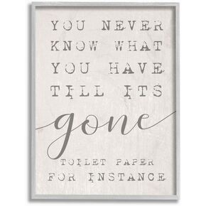 Stupell Industries Never Know Till Its Gone Toilet Paper Funny Typography Wall Plaque, 10 x 15, Design by Artist Daphne Polselli