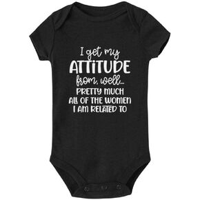 I Get My Attitude from All The Women I Am Related To Cute Romper Baby One-Piece Bodysuit