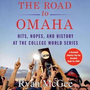 The Road to Omaha: Hits, Hopes, and History at College World Series