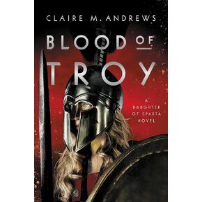 Blood of Troy (Daughter of Sparta Book 2)
