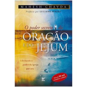 Poder Secreto da oração e do jejum, O (Em Portugues do Brasil)