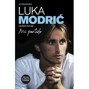 Mi partido: La autobiografía de Luka Modric (Spanish Edition)