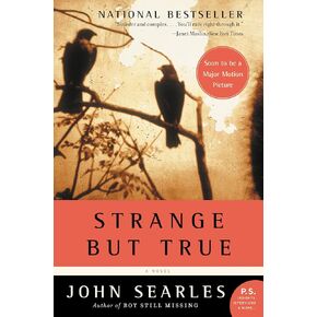 Strange but True: A Novel
