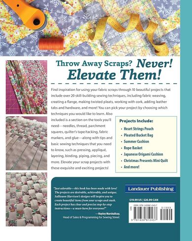 Elevate Your Scrap Sewing Projects: 20+ Beautiful Techniques Using Your Fabric Stash (Landauer) 10 Projects for Quilts, Baskets, Cushions, and Bags Made with Fabric Weaving, Fusible Appliqué, and More in Saudi Arabia