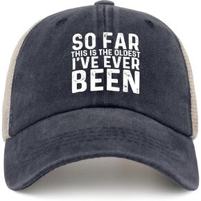 SO FAR This is The Oldest I've Ever Been Hat Trucker Hat Women Funny Mesh Cap for Summer
