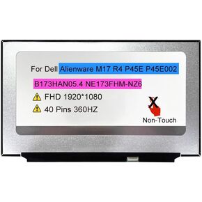 17.3" LCD Display Panel B173HAN05.4 NE173FHM-NZ6 Compatible with Dell Alienware M17 R4 P45E P45E002 FHD 1920 * 1080 40 pins 360HZ LCD Non-Touch Screen Replacement (Not for 144HZ)
