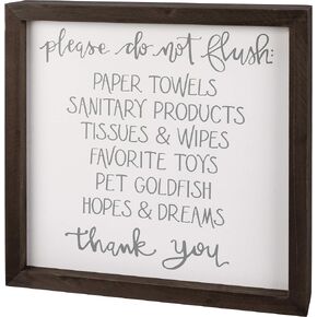 Primitives by Kathy Please Do Not Flush: Paper Towels Sanitary Products Tissues & Wipes Favorite Toys Pet Goldfish Hopes & Dreams Thank You Inset Box Sign