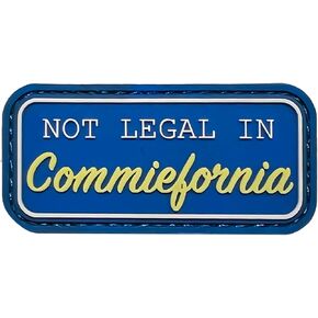 Not Legal in Commiefornia - Funny Tactical PVC Rubber Morale Patch | Hook & Loop Backing
