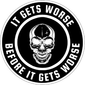 It Gets Worse Before It Gets Worse Sticker, Funny Skull Saying Sticker, Vinyl Waterproof Skull Stickers for Water Bottles Laptop Skateboard Guitar Phone Luggage, Funny Quotes Stickers 3in…
