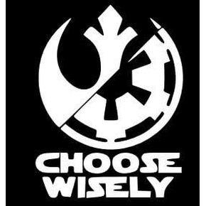 Choose Wisely Star Wars White Decal Vinyl Sticker|Cars Trucks Vans Walls Laptop| White |5.5 x 4 in|LLI574