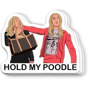 (3Pcs) White Chicks Movie Hold My Poodle Vinyl Sticker 3 Inch for Water Bottle, Tumbler, Laptop, Hat, Phone Case