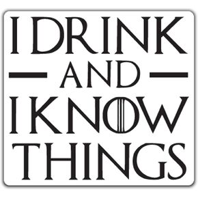 I Drink and I Know Things Game of Thrones Vinyl Decal Sticker | Cars Trucks Vans Walls Laptops Cups | Black | 5.5 inches | KCD1507