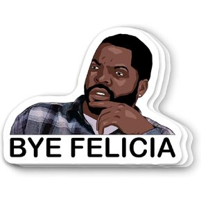 (3Pcs) Friday Movie Bye Felicia Vinyl Sticker 3 Inch for Water Bottle, Tumbler, Laptop, Hat, Phone Case
