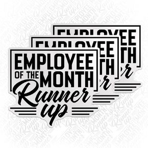 (3PCS) Employee of The Month Runner Up Sticker Great for Boss, Coworker Inspirational Sarcasm Die Cut Waterproof Vinyl Sticker for Water Bottle Tumbler Hard Hat Helmet Car Laptop Gift (3 Inches)