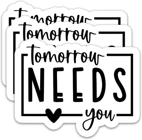 (3Pcs) Tomorrow Needs You Sticker, Inspirational Quote Sticker, Positive Motivational Self Love Gift, Waterproof Vinyl Decal for Books, Water Bottles, Laptops, Phones, Tumblers, Size 3 x 2.4 Inch in Saudi Arabia