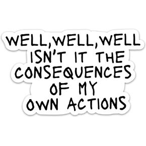 (3PCs) Isn't it The Consequences of My Own Actions Sticker, Funny Sarcastic Quotes Stickers for Adults Teen Kids Waterproof Vinyl Stickers for Water Bottle Laptop Phone Case Kindle Tablet (3 Inches)