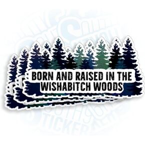(3Pcs) Born and Raised in The Wishabitch Woods Sticker 2" Funny Camping Camper Traveler Waterproof Die-Cut Vinyl Sticker for Bumper Water Bottle Laptop Hard Hat Stickers Decals Stuff Gifts 2 Inches