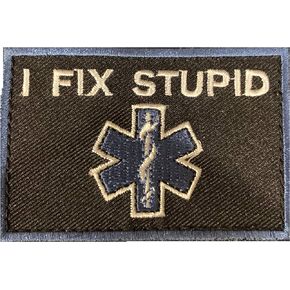 I Fix Stupid Blue Border Morale Patch Hook & Loop Police EMS Medical Nurse Tactical Bag Patch