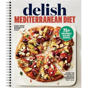 Delish Mediterranean Diet: 75+ Amazingly Healthy Recipes