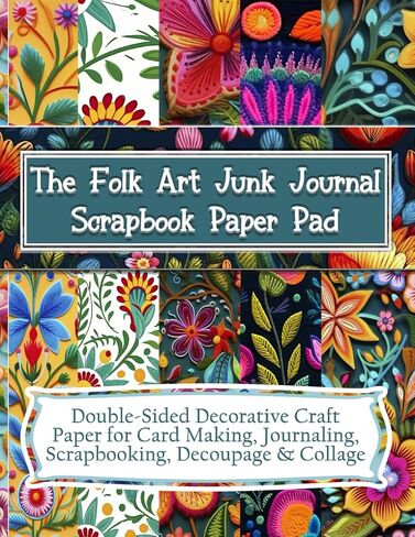 The Folk Art Floral Junk Journal Scrapbook Paper Pad: Double Sided Decorative Craft Paper for Card Making, Journaling, Scrapbooking, Decoupage & Collage in Saudi Arabia