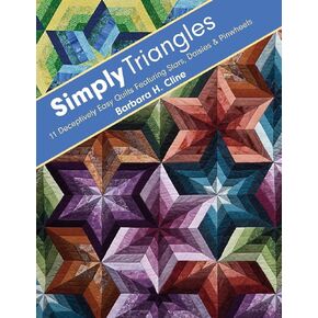 Simply Triangles: 11 Deceptively Easy Quilts Featuring Stars, Daisies & Pinwheels